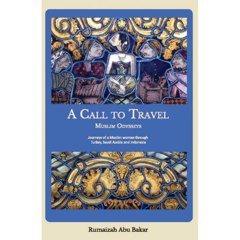 A Call to Travel : Muslim Odysseys Malaysia