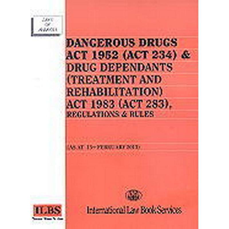Dangerous drugs act 1952 (act 234) and drug dependents (treatment
and rehabilition) act 1983 (act 283) and regulations and rules Akta
Dadah Berbahaya, 1952. English Laws of Malaysia / - ISBN:
9789678917339 Malaysia