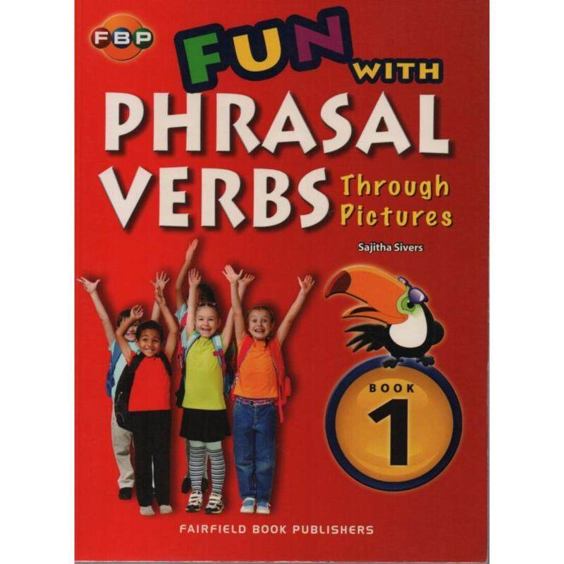 FBP Fun with Phrasal Verbs Through Pictures Book 1 Malaysia