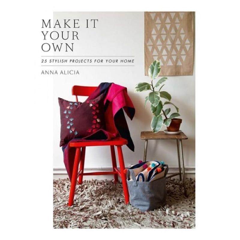 Make It Your Own: 25 Stylish Projects for Your Home (HB) 9781742705996 Malaysia