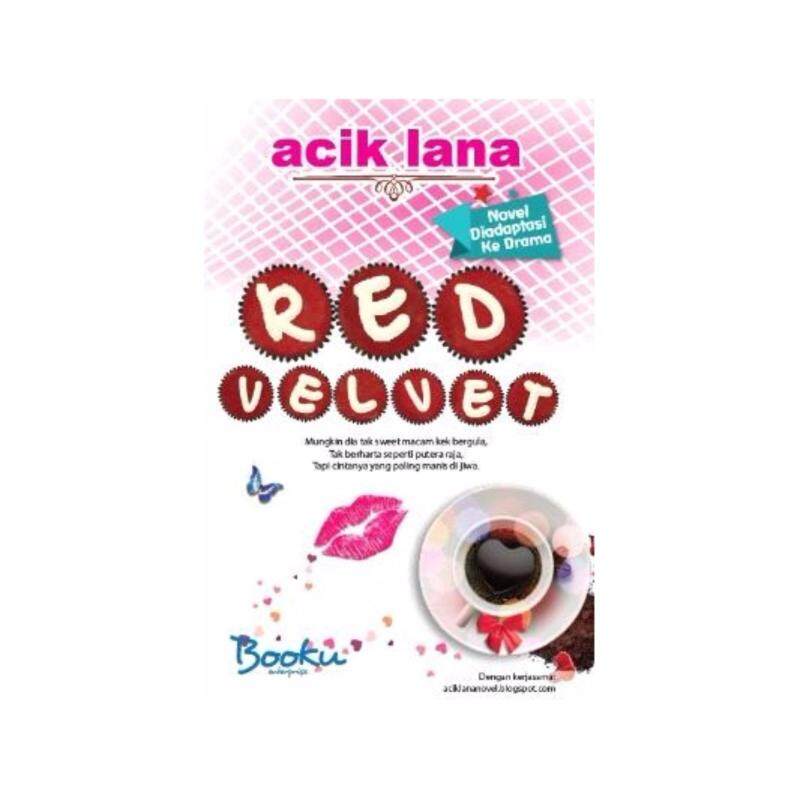 Red Velvet (Novel Diadaptasi ke Drama) ISBN : 9789671286029 Author By Acik Lana Malaysia