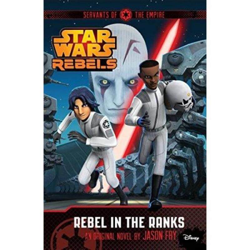 Star Wars Rebels: Servants of the Empire - Rebel in the Ranks 9781405276276 Malaysia