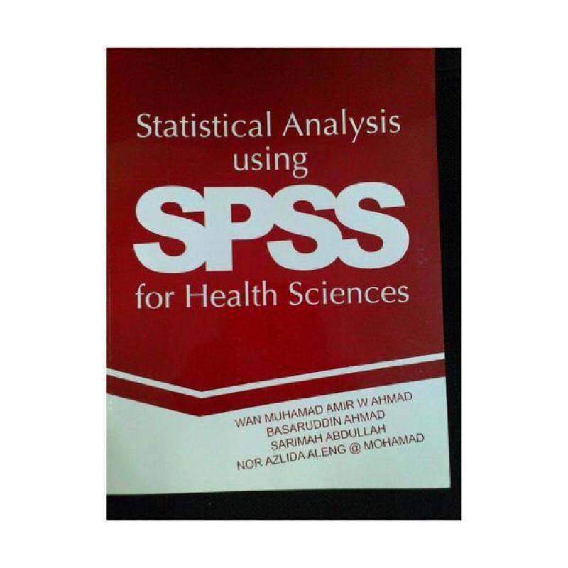 Statistical Analysis Using SPSS for Health Sciences (C95) Malaysia