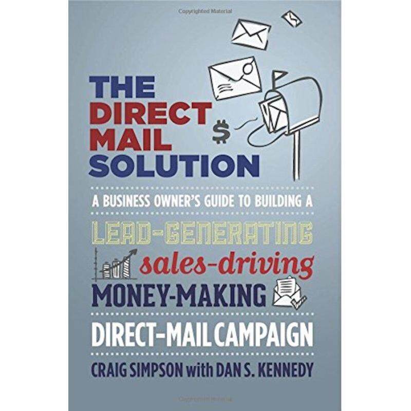 The Direct Mail Solution: A Business Owner\\s Guide to Building a
Lead-Generating, Sales-Driving, Money-Making Direct-Mail Campaign Malaysia